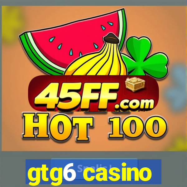 gtg6 casino